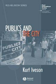 бесплатно читать книгу Publics and the City автора Kurt Iveson