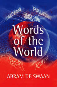 бесплатно читать книгу Words of the World автора Abram De Swaan