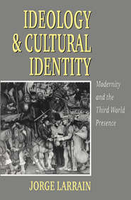 бесплатно читать книгу Ideology and Cultural Identity автора Jorge Larrain