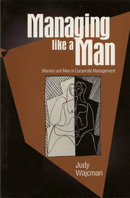 бесплатно читать книгу Managing Like a Man автора Judy Wajcman
