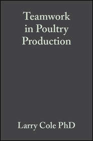 бесплатно читать книгу Teamwork in Poultry Production автора Larry Cole