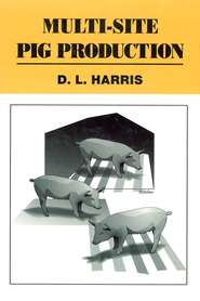 бесплатно читать книгу Multi-Site Pig Production автора D. Harris