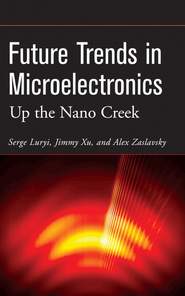 бесплатно читать книгу Future Trends in Microelectronics автора Serge Luryi