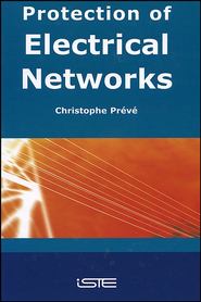 бесплатно читать книгу Protection of Electrical Networks автора Christophe Prévé
