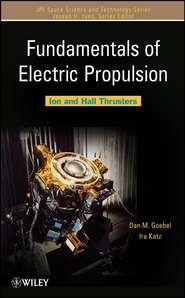 бесплатно читать книгу Fundamentals of Electric Propulsion автора Ira Katz