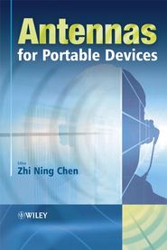 бесплатно читать книгу Antennas for Portable Devices автора Zhi Chen
