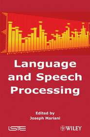 бесплатно читать книгу Language and Speech Processing автора Joseph Mariani