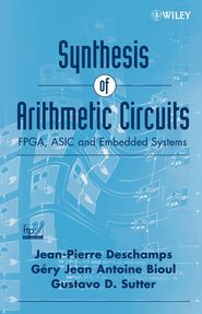 бесплатно читать книгу Synthesis of Arithmetic Circuits автора Jean-Pierre Deschamps