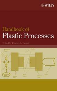 бесплатно читать книгу Handbook of Plastic Processes автора Charles Harper