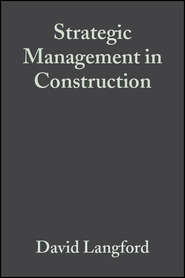 бесплатно читать книгу Strategic Management in Construction автора Steven Male