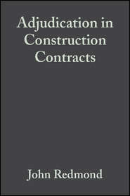 бесплатно читать книгу Adjudication in Construction Contracts автора John Redmond