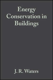бесплатно читать книгу Energy Conservation in Buildings автора J. Waters