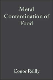 бесплатно читать книгу Metal Contamination of Food автора Conor Reilly