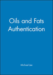 бесплатно читать книгу Oils and Fats Authentication автора Michael Jee