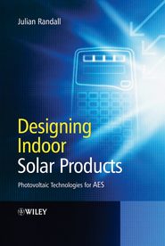 бесплатно читать книгу Designing Indoor Solar Products автора Julian Randall