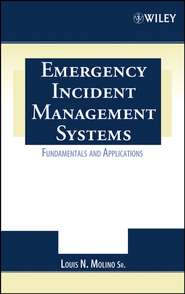 бесплатно читать книгу Emergency Incident Management Systems автора Louis N. Molino