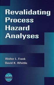 бесплатно читать книгу Revalidating Process Hazard Analyses автора Walter Frank