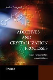 бесплатно читать книгу Additives and Crystallization Processes автора Keshra Sangwal