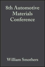 бесплатно читать книгу 8th Automotive Materials Conference автора William Smothers