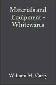 бесплатно читать книгу Materials and Equipment - Whitewares автора William Carty