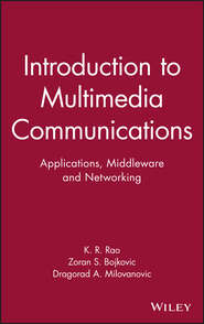 бесплатно читать книгу Introduction to Multimedia Communications автора Kamisetty Rao