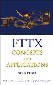 бесплатно читать книгу FTTX Concepts and Applications автора Gerd Keiser