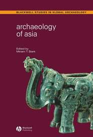 бесплатно читать книгу Archaeology of Asia автора Miriam Stark
