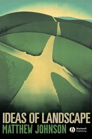 бесплатно читать книгу Ideas of Landscape автора Matthew Johnson