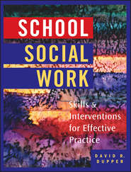 бесплатно читать книгу School Social Work автора David Dupper