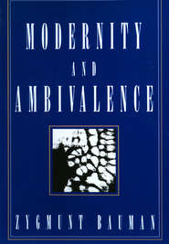бесплатно читать книгу Modernity and Ambivalence автора Zygmunt Bauman
