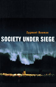 бесплатно читать книгу Society under Siege автора Zygmunt Bauman