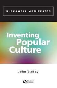 бесплатно читать книгу Inventing Popular Culture автора John Storey