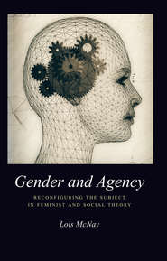 бесплатно читать книгу Gender and Agency автора Lois McNay
