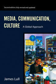 бесплатно читать книгу Media, Communication, Culture автора James Lull