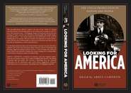 бесплатно читать книгу Looking for America автора Ardis Cameron