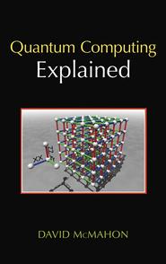 бесплатно читать книгу Quantum Computing Explained автора David McMahon
