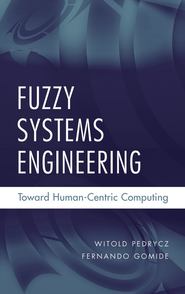 бесплатно читать книгу Fuzzy Systems Engineering автора Witold Pedrycz