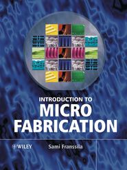 бесплатно читать книгу Introduction to Microfabrication автора Sami Franssila
