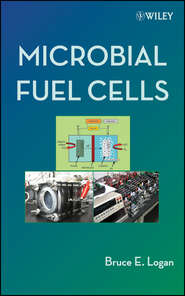бесплатно читать книгу Microbial Fuel Cells автора Bruce Logan