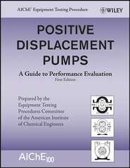 бесплатно читать книгу Positive Displacement Pumps автора  American Institute of Chemical Engineers (AIChE)