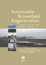 бесплатно читать книгу Sustainable Brownfield Regeneration автора Mike Raco