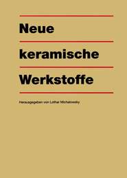 бесплатно читать книгу Neue keramische Werkstoffe автора Lothar Michalowsky