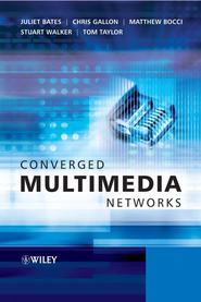 бесплатно читать книгу Converged Multimedia Networks автора Stuart Walker
