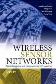 бесплатно читать книгу Wireless Sensor Networks автора Ananthram Swami
