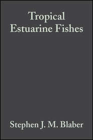 бесплатно читать книгу Tropical Estuarine Fishes автора Stephen J. M. Blaber