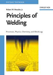 бесплатно читать книгу Principles of Welding автора Robert W. Messler