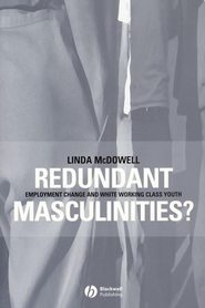 бесплатно читать книгу Redundant Masculinities? автора Linda McDowell