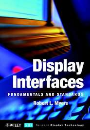 бесплатно читать книгу Display Interfaces автора Robert Myers