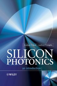 бесплатно читать книгу Silicon Photonics автора Graham Reed