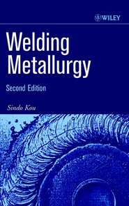 бесплатно читать книгу Welding Metallurgy автора Sindo Kou